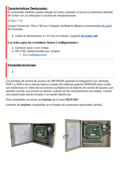 Controlador de Acceso / 4 Puerta / 8 Lectores Huella y Tarjeta / Integración con Video / 100,000 Tarjetas / Incluye Gabinete y Fuente de Alimentación 12Vcc/8A / Soporta batería de respaldo