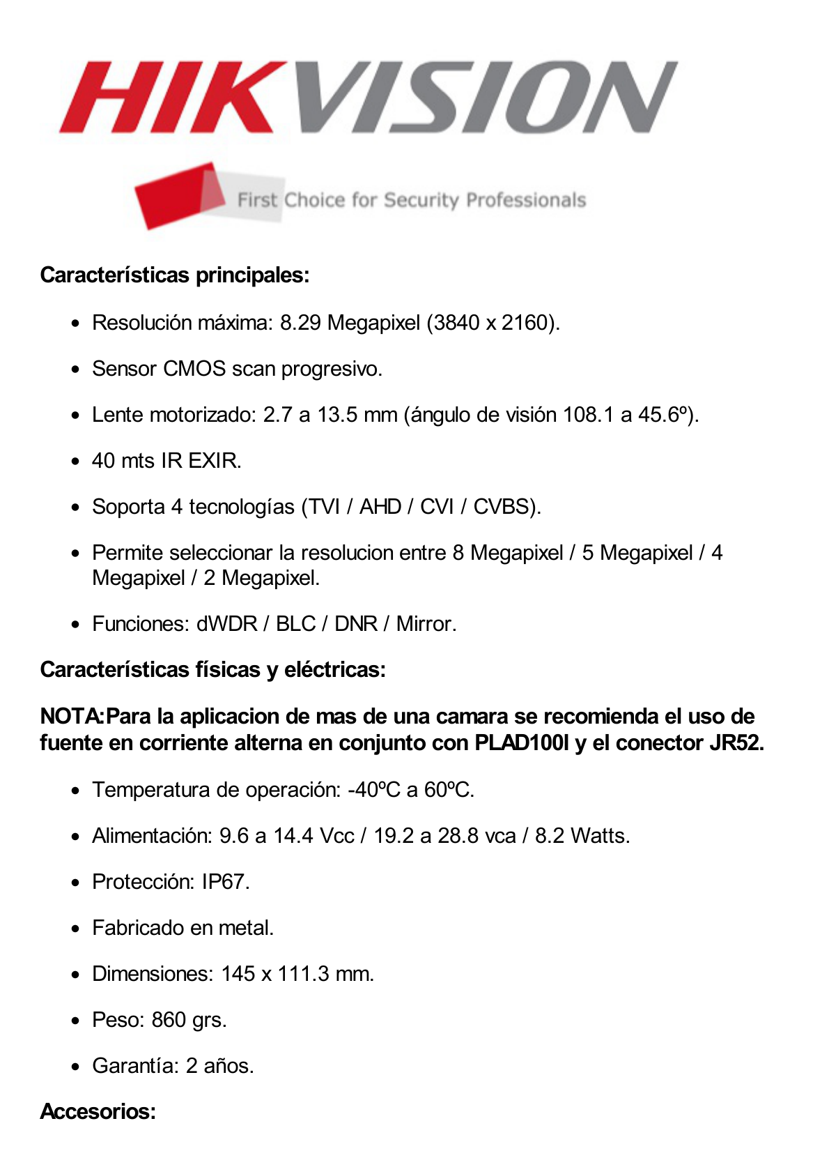 Domo TURBOHD 4K (8 Megapixel) / Lente Mot. 2.7 a 13.5 mm / 40 mts IR EXIR / IP67 / 12 Vcc / 24 VCA / TVI-AHD-CVI-CVBS / 9 a 15 Vcc