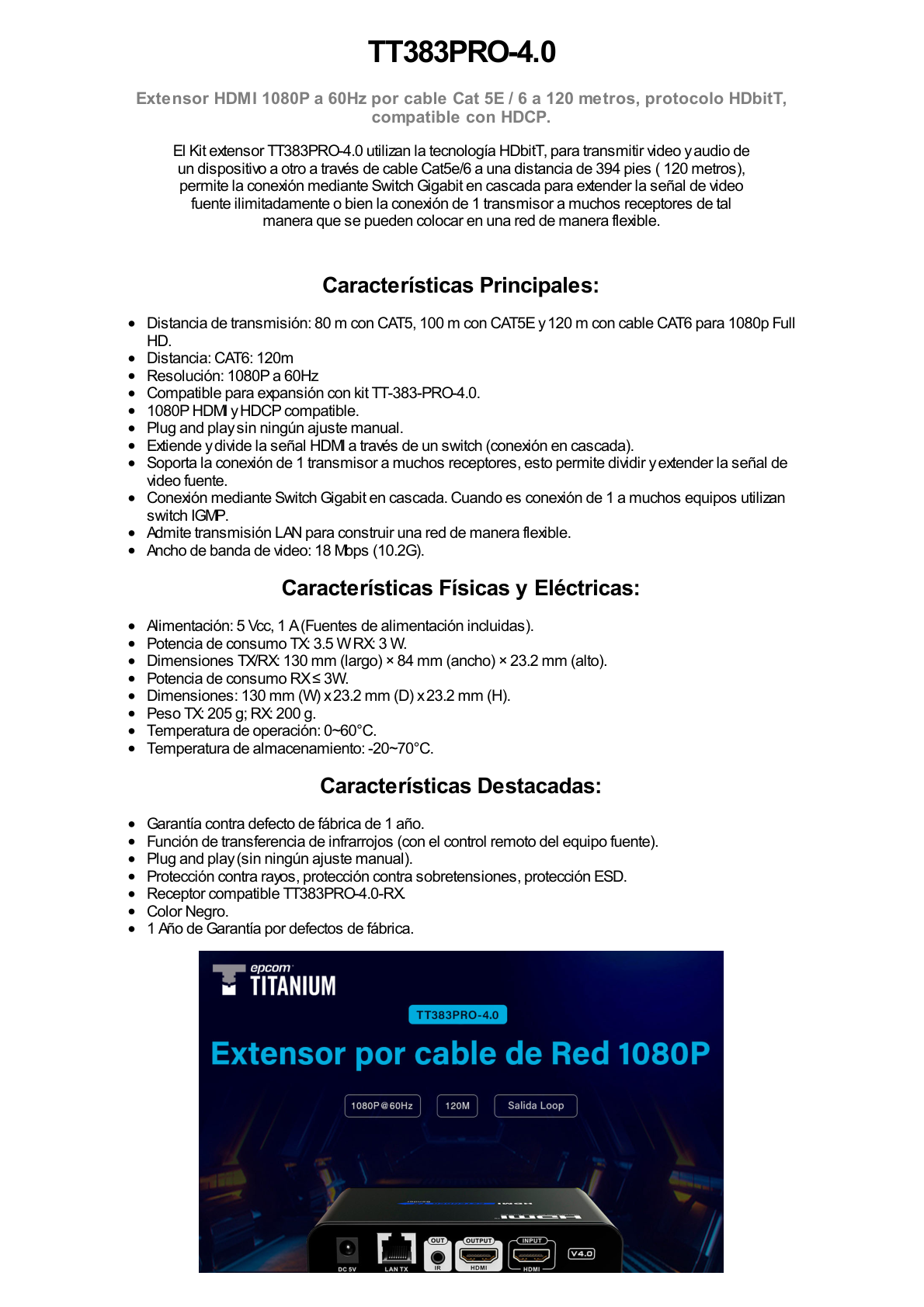 Kit Extensor HDMI para distancias de 120 metros / Resolución 1080P a 60Hz / Cat 6 / Soporta conexión Uno a Uno y Uno a Muchos / Soporta hasta 253 Rx / Salida Loop / Baja Latencia / Uso 24/7 / Soporta HDbitT / Compatible con Switch Gigabit