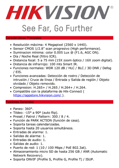 Domo PTZ IP 4 Megapixel / 15X Zoom / 100 mts IR / Exterior IP66 / DARKFIGHTER / ACUSENSE (Evita Falsas Alarmas) / Detección Facial / WDR 120 dB / Entrada y Salida de Audio y Alarmas / HLC / EIS / PoE+ / MicroSD