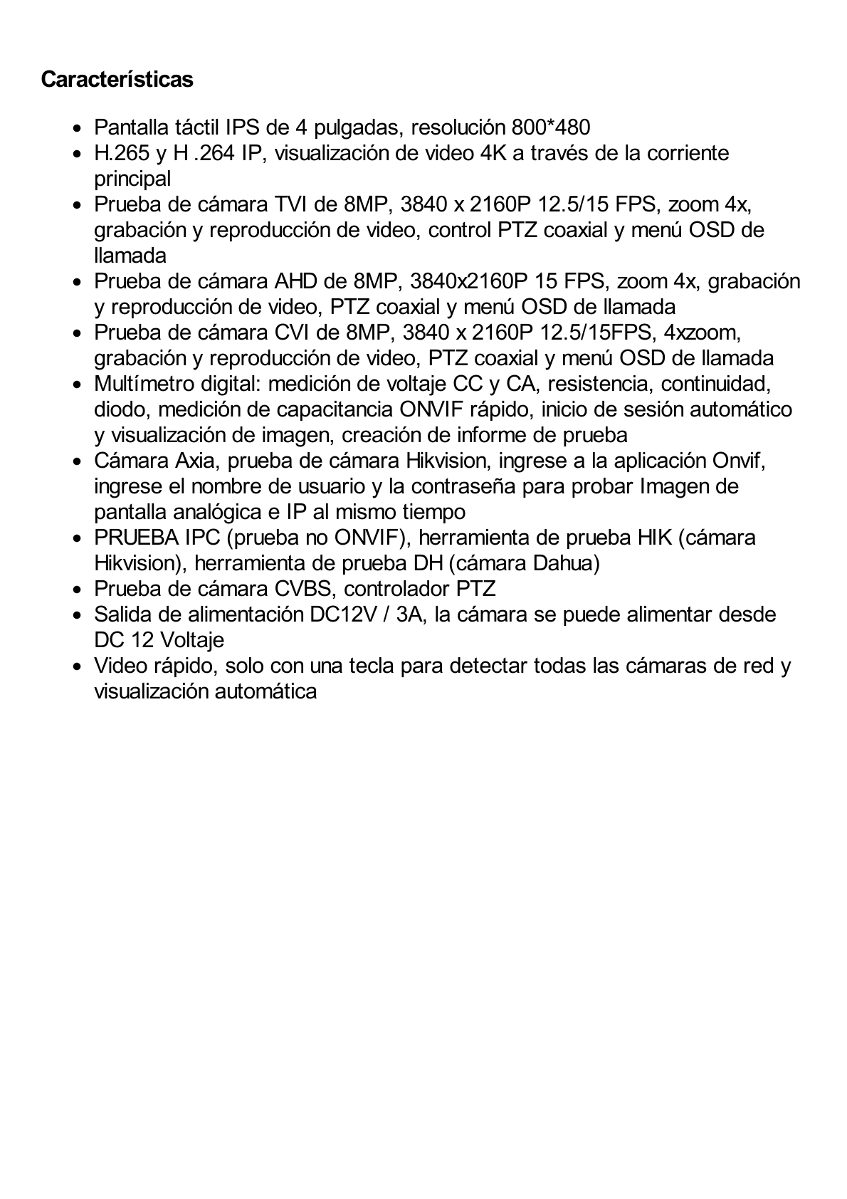 Tester de video de 4” / Prueba de cámara analógica / Prueba de cámara IP, soporte 4K, H.264 y H.265 / TVI de 8 MP, CVI de 8 MP, AHD de 8 MP / Multímetro digital / Entrada HDMI