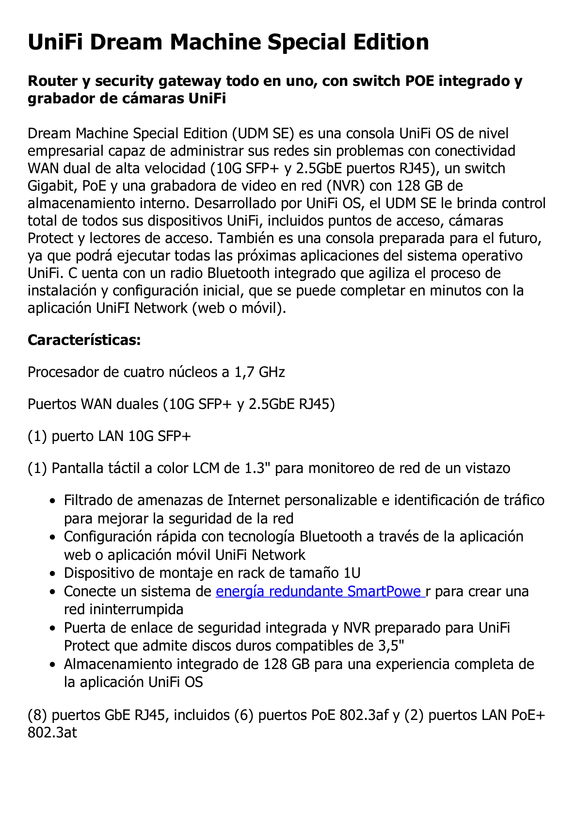 UniFi OS Console: Dream Machine Special Edition, 8 puertos LAN RJ45 con POE, 1 LAN SFP+, 1 WAN 2.5G RJ45  y 1 WAN SFP+, 128 GB de memoria interna. Todas las aplicaciones UniFi integradas