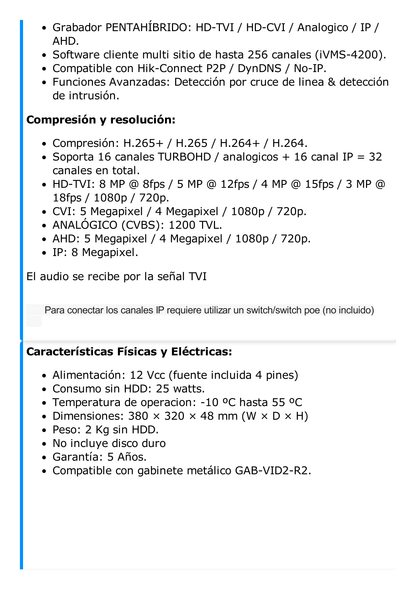 DVR  16 Canales 4K TURBOHD + 16 Canales IP / 8 Megapixel/ Audio por Coaxitron/ 2 Bahías de Disco Duro / 4 Canales de Audio / 16 Entradas de Alarma