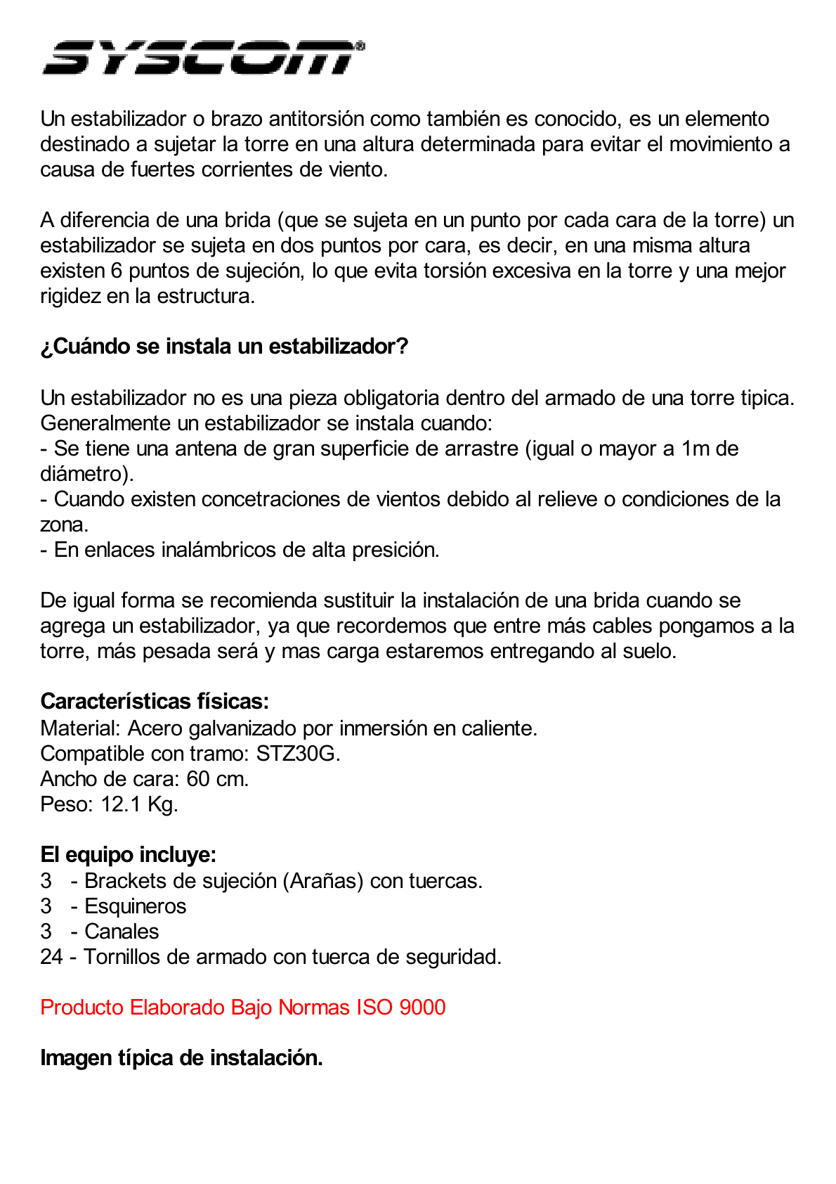 Estabilizador de Torre para Tramos STZ-30G Galvanizado por Inmersión en Caliente.