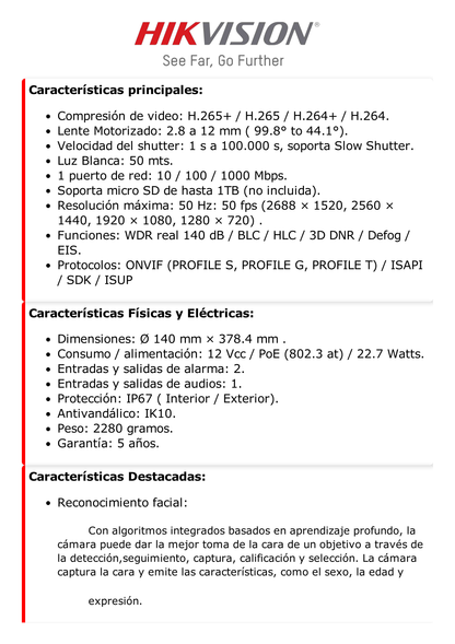 Bala IP 4 Megapixel / Lente Mot. 2.8 - 12 mm / Luz Dual (IR y Luz Blanca) / Reconocimiento Facial / Heat Map / ACUSENSE / Metadata / IK10 / IP67 / WDR 140 dB / DeepinView