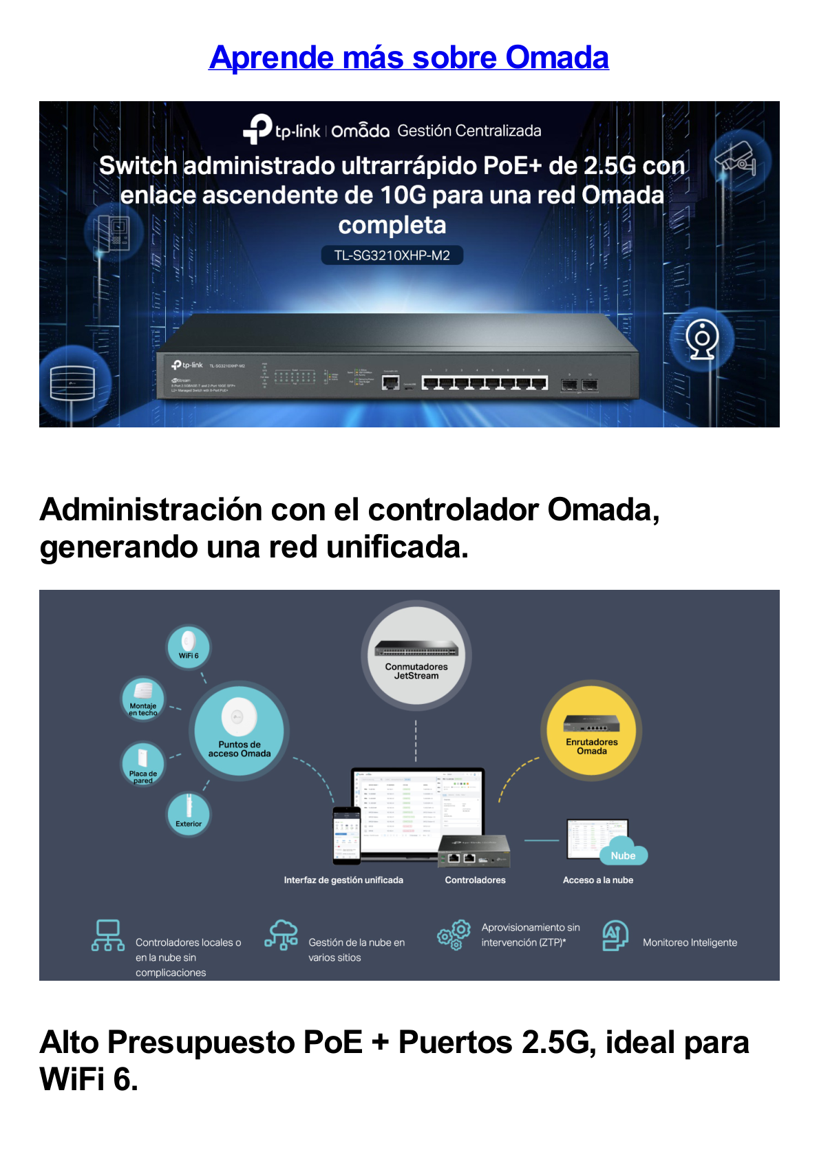 Switch L2+ Omada PoE+ / 8 Puertos PoE+ MultiGigabit 2.5G / 2 Puertos SFP+ 10G / 2 Puertos Consola (RJ45 y microUSB) / Administración Centralizada Omada o Stand-Alone / Multicast IGMP / Presupuesto PoE 240W / Montaje en Rack / (SG3210XHPM2)