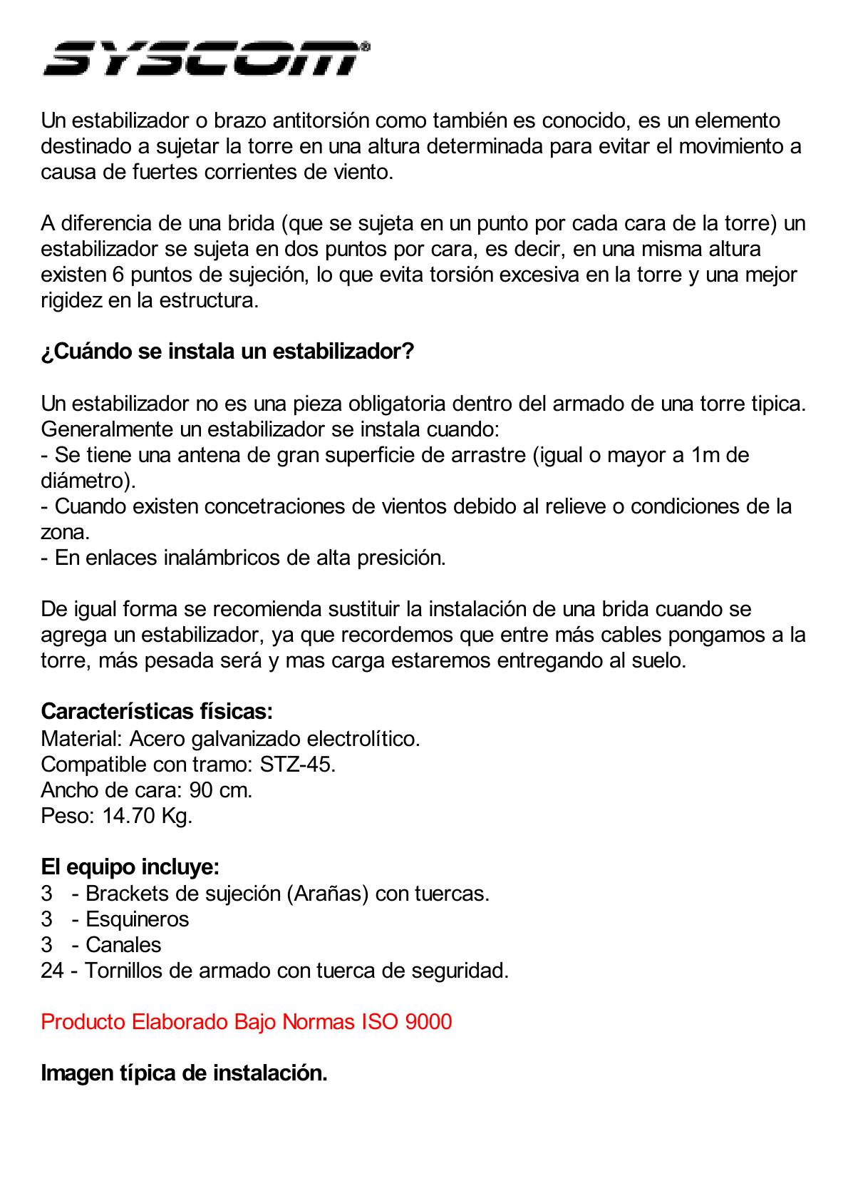 Estabilizador de Torre para Tramos STZ-45 Galvanizado por Electrólisis.