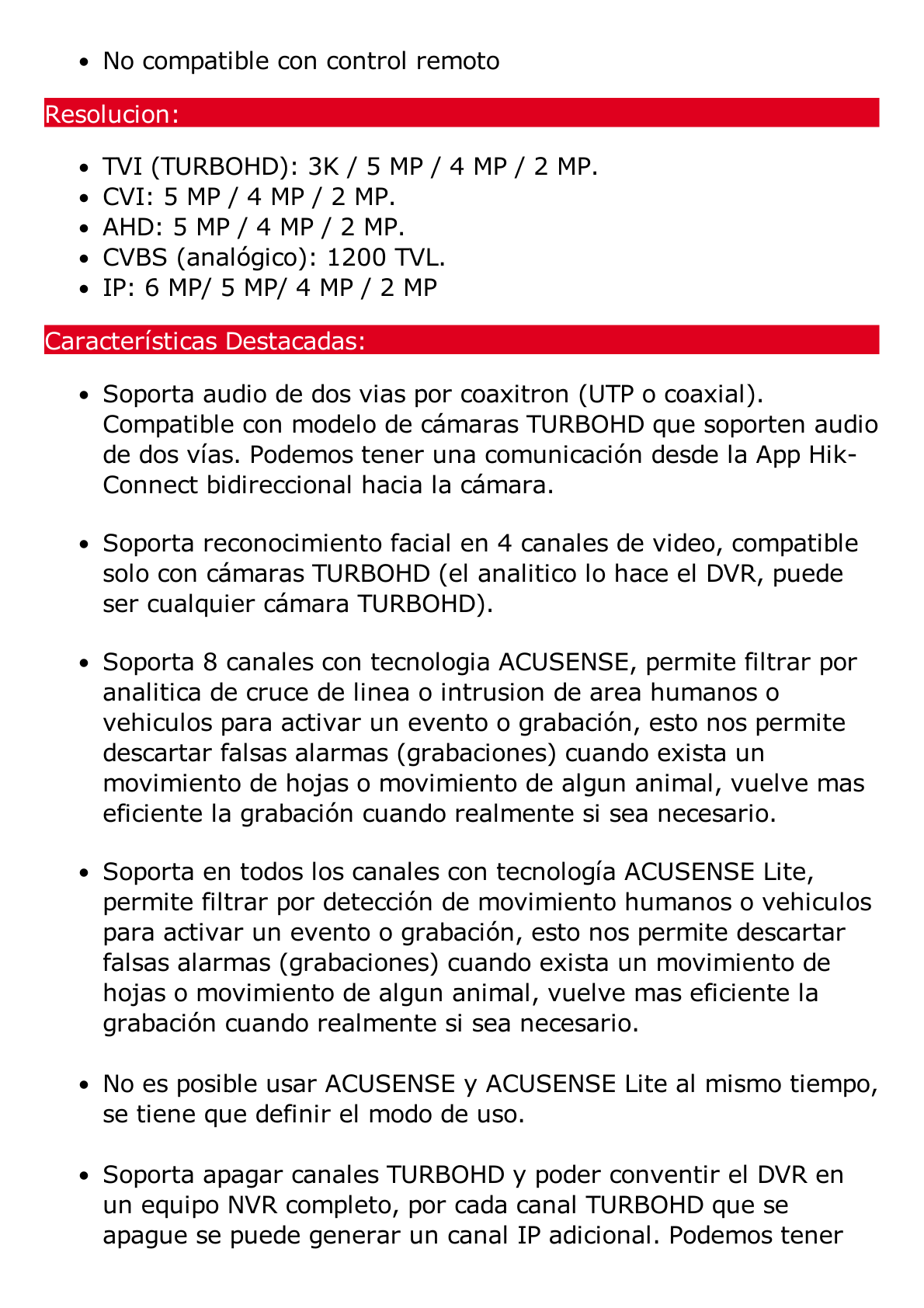 DVR 16 Canales TURBOHD + 8 Canales IP / 5 Megapixel Lite - 3K Lite / Audio de Dos Vías por Coaxitron / Reconocimiento Facial / ACUSENSE (Evista falsas alarmas) / 1 Bahía de Disco Duro / Salida de Video en Full HD