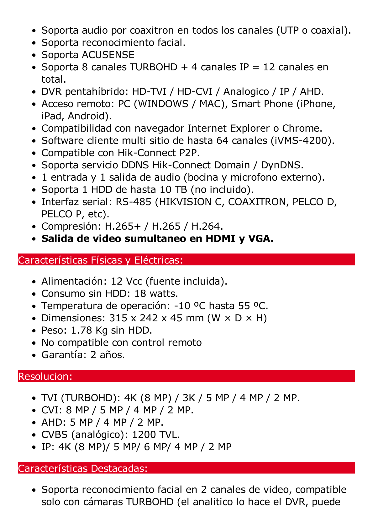 DVR 8 Canales TURBOHD + 8 Canales IP / 8 Megapixel (4K) / Audio por Coaxitron / ACUSENSE / Reconocimiento Facial / 1 Bahía de Disco Duro / Salida de Video en 4K / H.265+