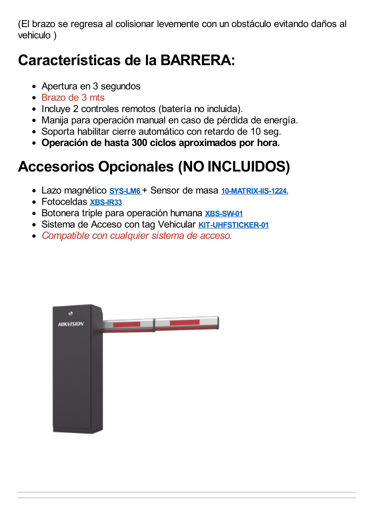 Barrera Vehicular DERECHA / Brazo Incluido 3 mts / Apertura en 3 Segundos / Incluye Banda Protectora Antigolpe de Vehiculos / Compatible con Cualquier Control de Acceso