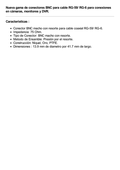 Conector BNC macho de 75 Ohm, con base de resorte para montar a presión cable coaxial RG-59/ Níquel/ Oro/ Teflón.