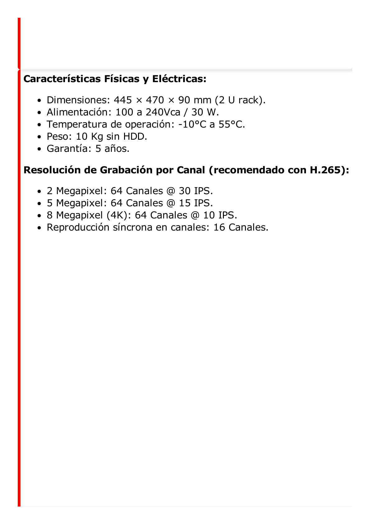 NVR 12 Megapixel (4K) / 64 canales IP / Soporta Cámaras con AcuSense / 8 Bahías de Disco Duro / 2 Puertos de Red / Soporta RAID con Hot Swap / HDMI en 4K / Soporta POS