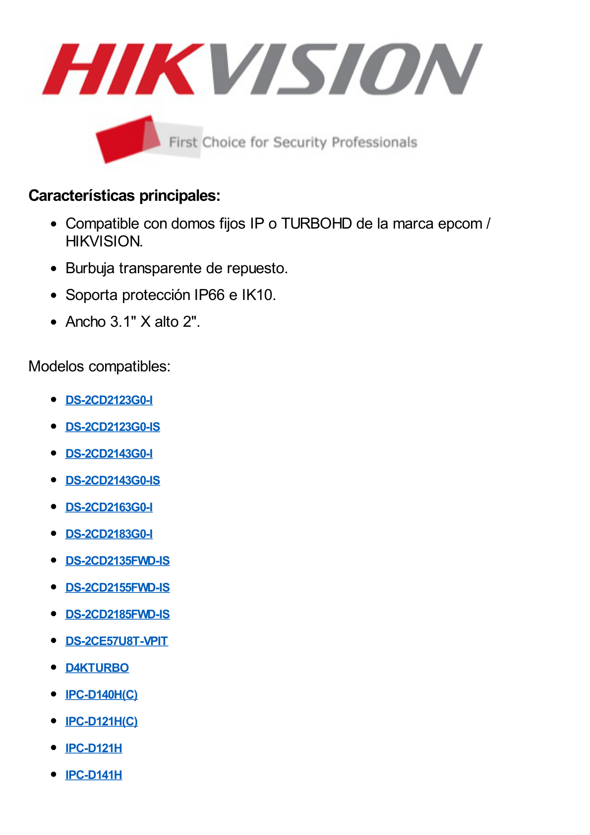 Burbuja Transparente para Domos Fijos IP o TURBOHD / Compatible con epcom / HIKVISION / Soporta IP66 / IK10