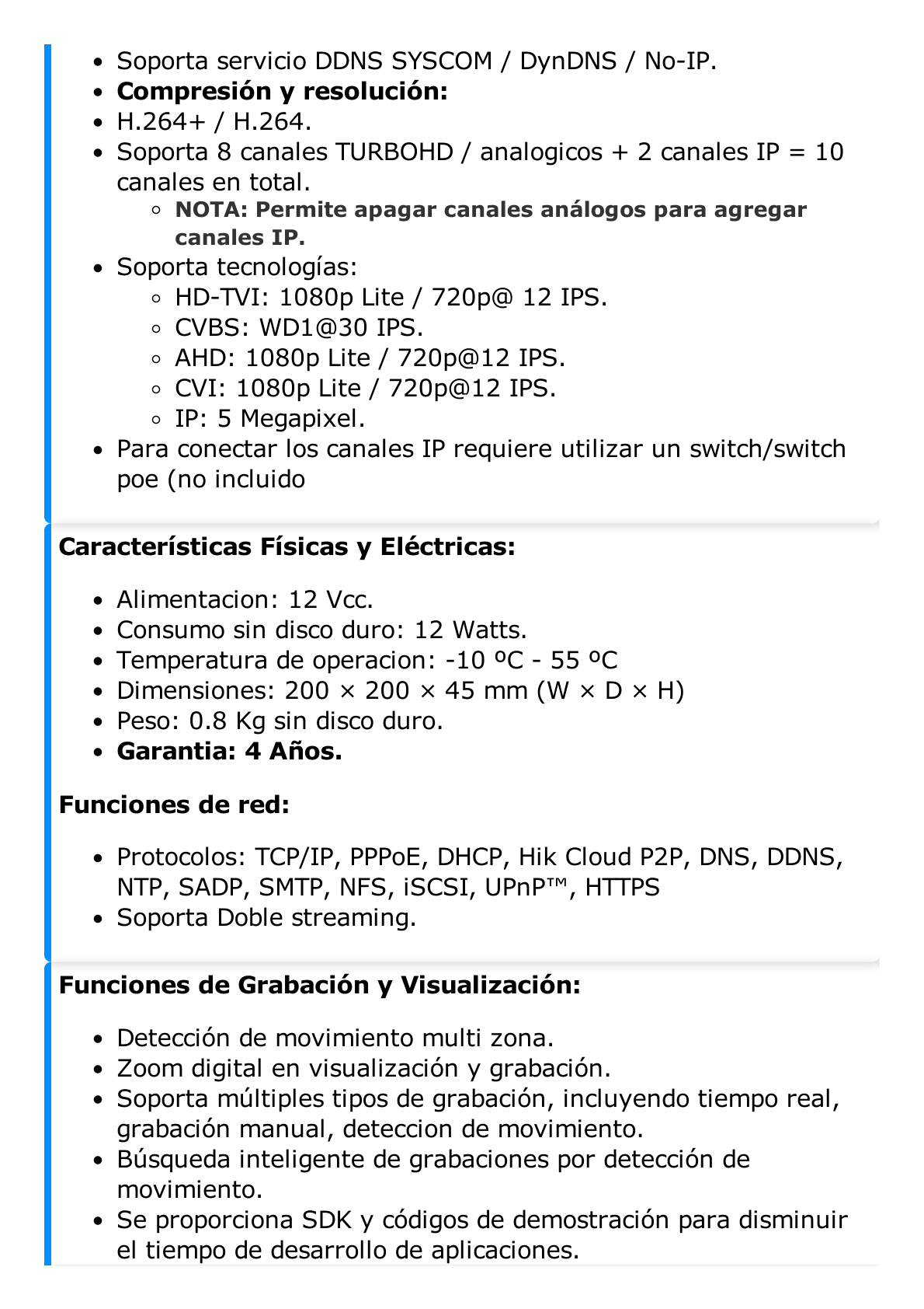 DVR 8 Canales 2 Megapixel (1080p) Lite / 8 Canales TURBOHD + 2 Canales IP / 1 Bahía de Disco Duro / H.264+ / 1 Canal de Audio / Salida de vídeo Full HD