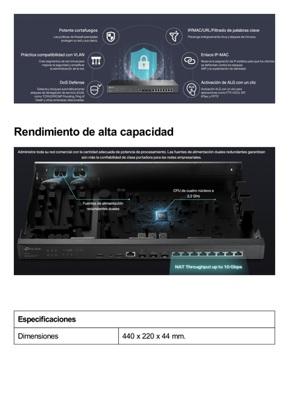 Router Omada VPN /  SDN Multi-WAN 10G / 1 Puerto WAN SFP+ 10G / 1 Puerto WAN/LAN SFP+ 10G / 1 Puerto WAN/LAN SFP 1G / 8 puertos LAN/WAN 1G / 2 Puertos USB / 2.3 Millones Sesiones Concurrentes / Administración Centralizada OMADA SDN.