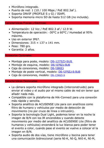 Bala IP 4 Megapíxel / Lente Mot. 2.8 a 12 mm / Dual Light (50 mts IR + 50 mts Luz Blanca) / ACUSENSE Lite / Audio de Dos Vías /  Luz Intermitente y Alerta de Audio / Exterior IP67 / WDR 120 dB / PoE / ONVIF / Micro SD