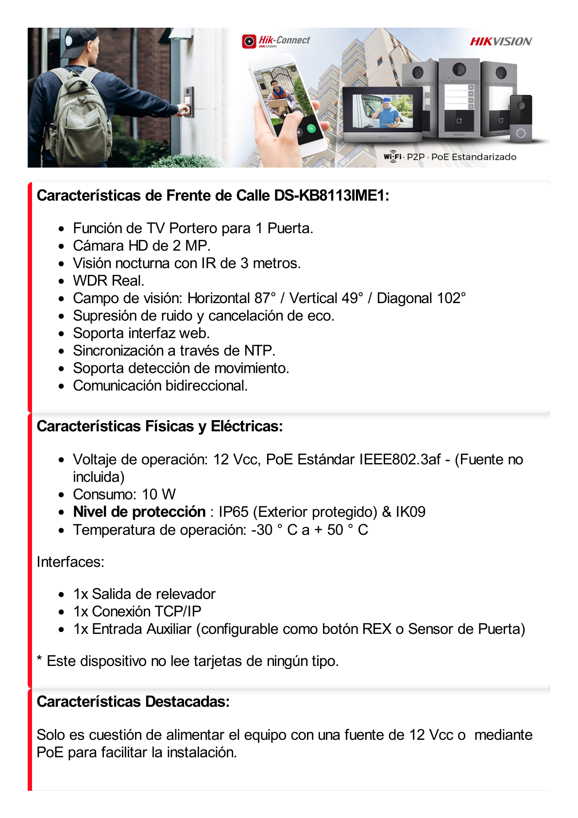 Frente de Calle IP 2 Megapixel / Uso Rudo / Antivandálico IK09 y Exterior IP65/  PoE Estándar / 3 mts IR / Compatible con Monitor IP HIKVISION o Llamada Directo a App