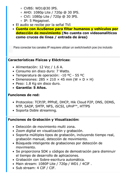 DVR 16 Canales TurboHD + 2 Canales IP / 2 Megapixel (1080p) Lite / Acusense Lite (Evita Falsas Alarmas) / Audio por Coaxitron / 1 Bahía de Disco Duro / H.265+ / Salida de Video Full HD