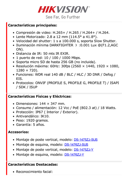 Bala IP 4 Megapixel / Lente Mot. 2.8 - 12 mm / 50 mts IR EXIR / IK10 / Reconocimiento Facial / WDR 140 dB / DeepinView / Búsqueda por Atributos / Heat Map / ACUSENSE / Micro SD