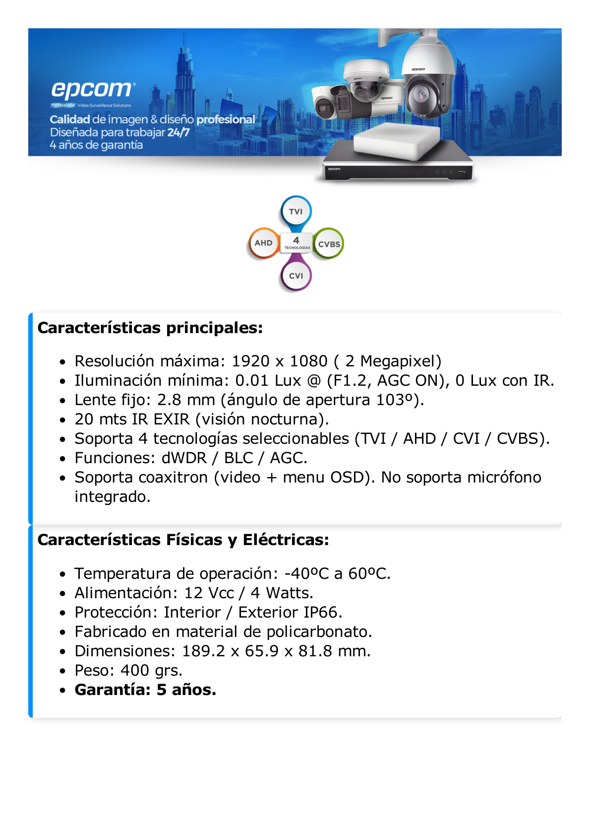 Bala TURBOHD 2 Megapíxeles (1080p) / Gran Angular 103° / Lente 2.8 mm / IR EXIR Inteligente 20 mts / Exterior IP66 / dWDR / TVI-AHD-CVI-CVBS / Policarbonato