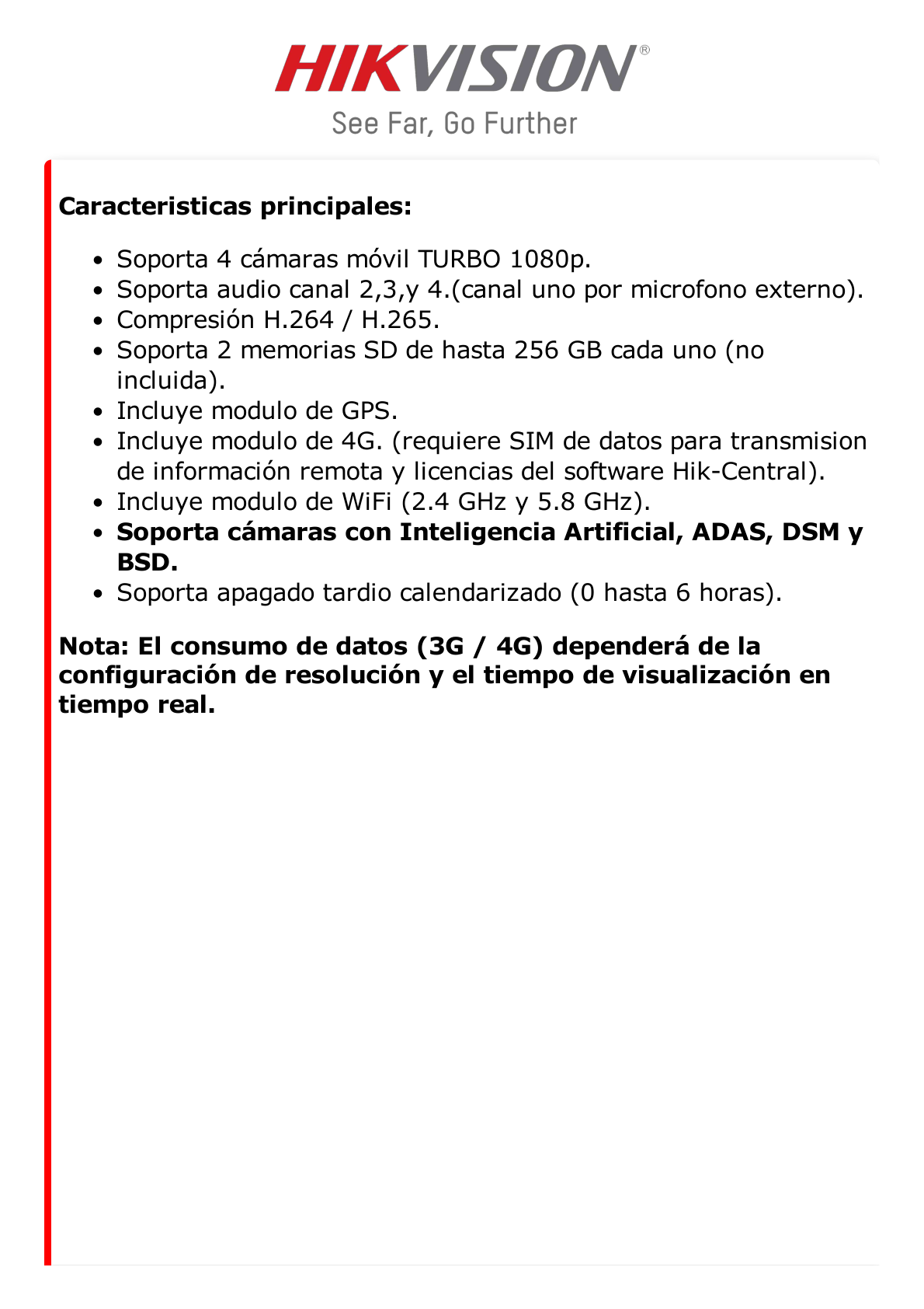 DVR Móvil 2 Megapixel (1080p) / 4 Canales TURBOHD / Tecnología IA Integrada / Soporta 4G / WiFi / GPS / Sensor G / Soporta 2 Memorias SD (256GB c/u) / Alarmas I/O