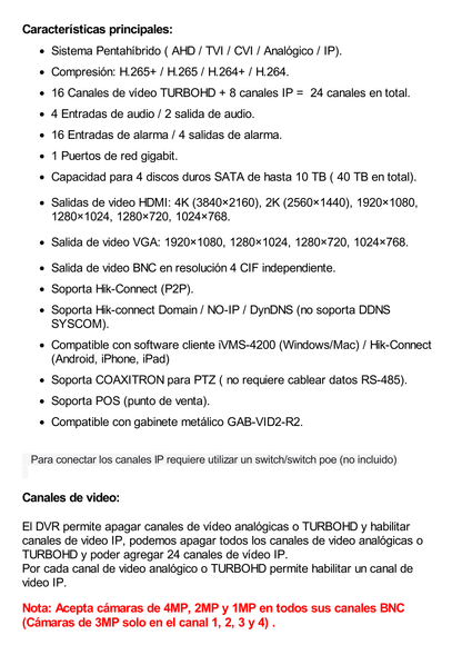 DVR 16 Canales TurboHD + 4 Canales IP / 4 Megapixel / 4 Bahías de Disco Duro / 4 Canales de Audio / Videoanalisis / 16 Entradas de Alarma