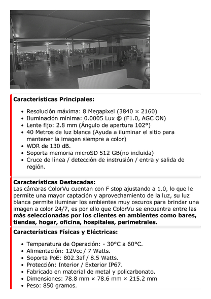 Bala IP 8 Megapixel (4K) / Imagen a Color 24/7 / Lente 2.8 mm / Luz Blanca 40 mts / Exterior IP67 / WDR 130 dB / Entrada y Salida de Audio y Alarma / Captura Facial / ONVIF / Micro SD / Micrófono Integrado