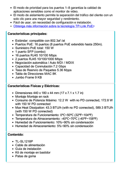 Switch PoE+ no Administrable 16 puertos 10/100 Mbps + 2 puertos 10/100/1000 Mbps + 1 puerto SFP, 8 puertos Extensor PoE (hasta 250 m), 150W, diseño para Vigilancia IP