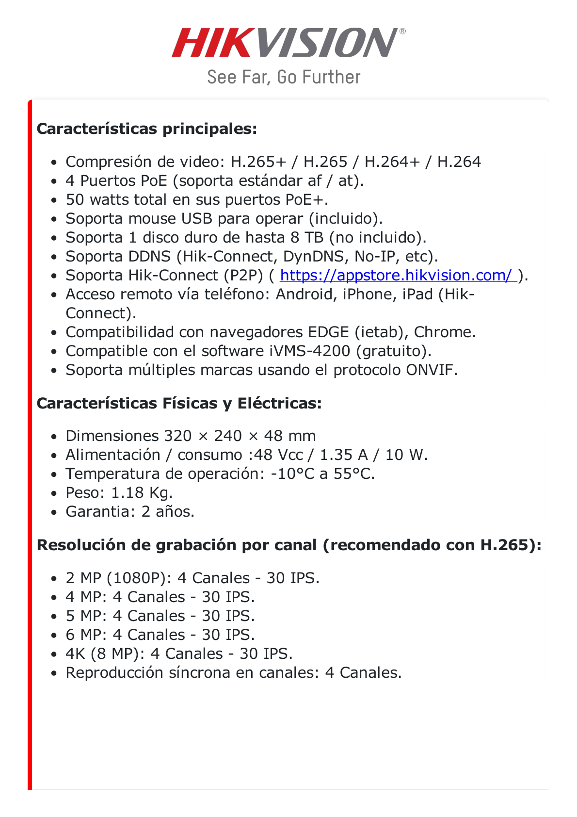 NVR 8 Megapixel (4K) (Compatible con Cámaras ACUSENSE) / 4 canales IP / 4 Puertos PoE+ / 1 Bahía de Disco Duro / Salida de Vídeo en 4K / 300 Metros PoE Modo Extendido