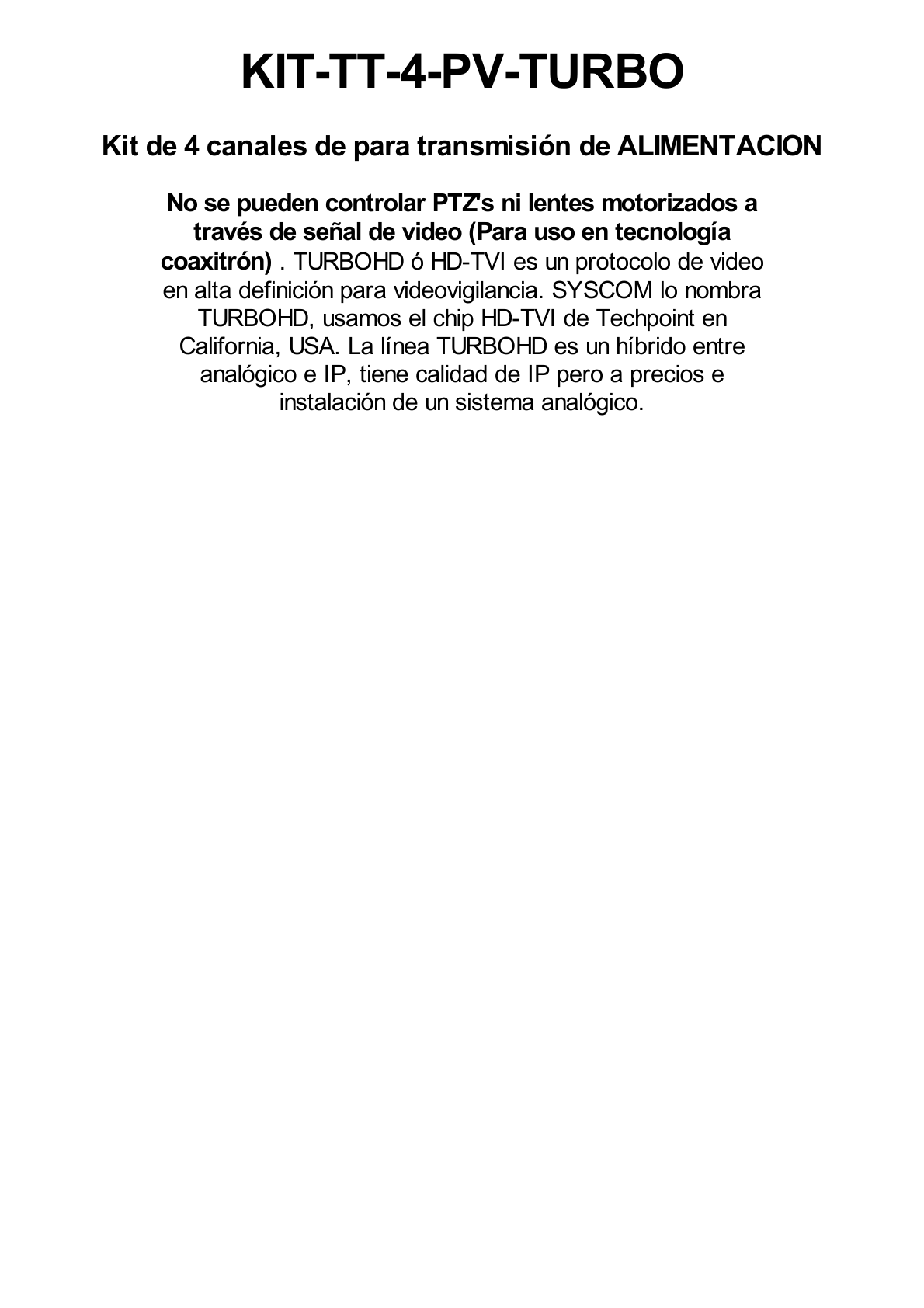 Kit de 4 canales de para transmisión de ALIMENTACION ( de 36 Vcc a 12Vcc )  y VIDEO (HD-TVI) a distancias de hasta 250 mts.