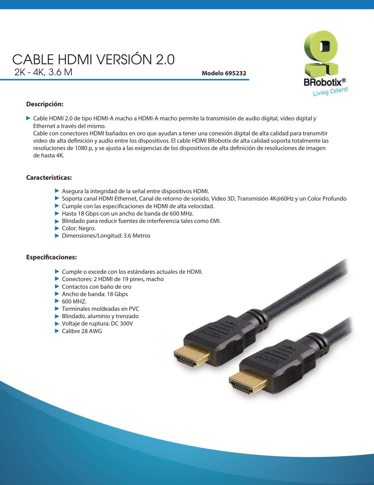 CABLE BROBOTIX HDMI V2.0 SOPORTA 2K4K 3.60M 28AWG