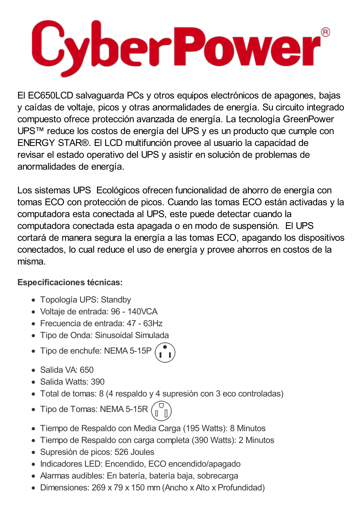 UPS de 650 VA/390 W, Topología Standby con Modo Ahorrador ECO, Entrada 120 Vca NEMA 5-15P, Con 8 Tomas NEMA 5-15R