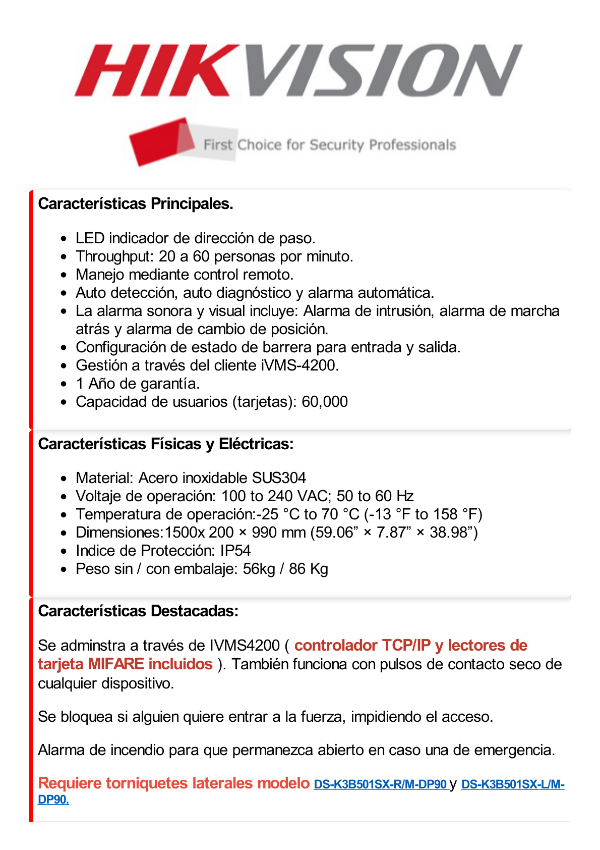 Torniquete Swing CENTRAL para Ampliar Numero de Carriles / Incluye Panel y Lectores de Tarjeta / TCP/IP Administrable por iVMS-4200 (Requiere Torniquete Izquierdo) / Carril de 90 cms / 6,000,000 MCBF / 12 Pares de IR