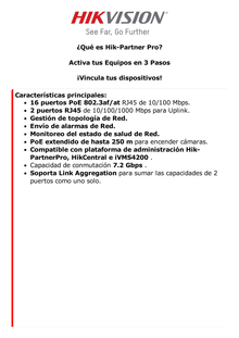 Switch Monitoreable PoE+ / 16 puertos 100 Mbps PoE+ / 2 Puertos 1000 Mbps Uplink + 2 Puertos SFP de Uplink / PoE hasta 250 Metros / Conexión Remota desde Hik-PartnerPro / 230 Watts