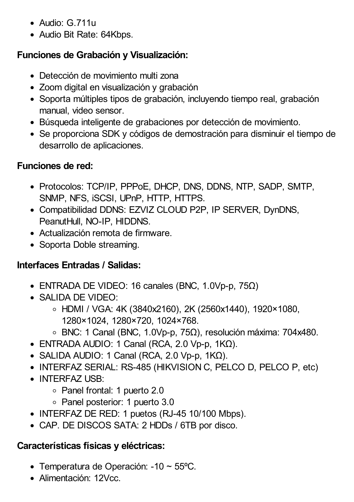 DVR 2 Megapixel / 16 Canales TURBOHD + 2 Canales IP / 2 Bahías de Disco Duro / 1 canal de Audio / H.264+